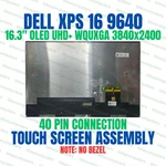 Dell Xps 16 9640 4K Uhd ATNA63DU01-0 Oled Touch Screen Assembly No Bezel. Fixed Price $259.88.