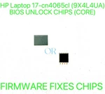 Hp Laptop 17-CN4065CL (9X4L4UA), Admin No Password Firmware Bios Chip (core). Fixed Price $24.88.