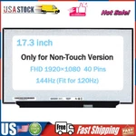 17.3" Scree Replacement B173HAN04.7 Lcd Display 1920X1080 144 Hz 40 Pins New. Fixed Price $109.00.