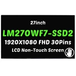 LM270WF7-SSD2 LM270WF7(SS)(D2) 27IN Fhd Led Lcd Non-touch Screen 30PINS Ips. Fixed Price $189.00.