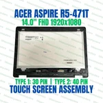 Acer Aspire R5-471 14" Led Lcd Touch Screen Digitizer Assembly B140HAT02.0. Fixed Price $120.00.