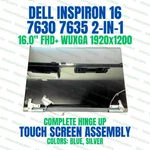 Dell Inspiron 7635 2-IN-1 16" Fhd+ Glossy Lcd Touch Screen Complete Assembly. Fixed Price $380.81.