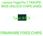 Lenovo Yoga Pro 7 14AHP9, Admin Password Firmware Bios Chip Type: 83E3 (amd). Fixed Price $32.88.
