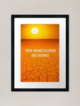 Your Grandchildren Are Doomed Framed Wall Art Poster Canvas Print Picture. Fixed Price $47.03.