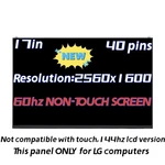 For Lg Gram 17Z90S 17'' 2560X1600 60HZ 40PINS Non-touch Lcd Screen Replacement. Fixed Price $158.00.