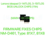 Lenovo Ideapad 3-14ITL05, 3-15ITL05, Password Bios Chip NM-D461, 81X7, 81X8. Fixed Price $26.88.