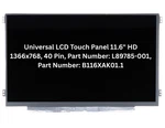 Universal Lcd Touch Panel 11.6" 40 Pin L89785-001,B116XAK01.1. Fixed Price $34.99.