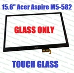 15.6" Touch Screen Glass Digitizer Acer M5-582PT-6644 M5-582PT-6852. Fixed Price $70.00.