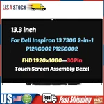 13.3"FOR Dell Inspiron 7306 2-IN-1 P124G002 Lcd Touch Screen Assembly W/bezel. Fixed Price $125.00.