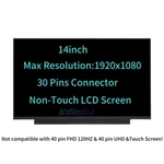Lenovo 5D10W87245 B140HAN04.E Non-touch Led Lcd Screen 14" Fhd 1920X1080 30 Pin. Fixed Price $47.89.